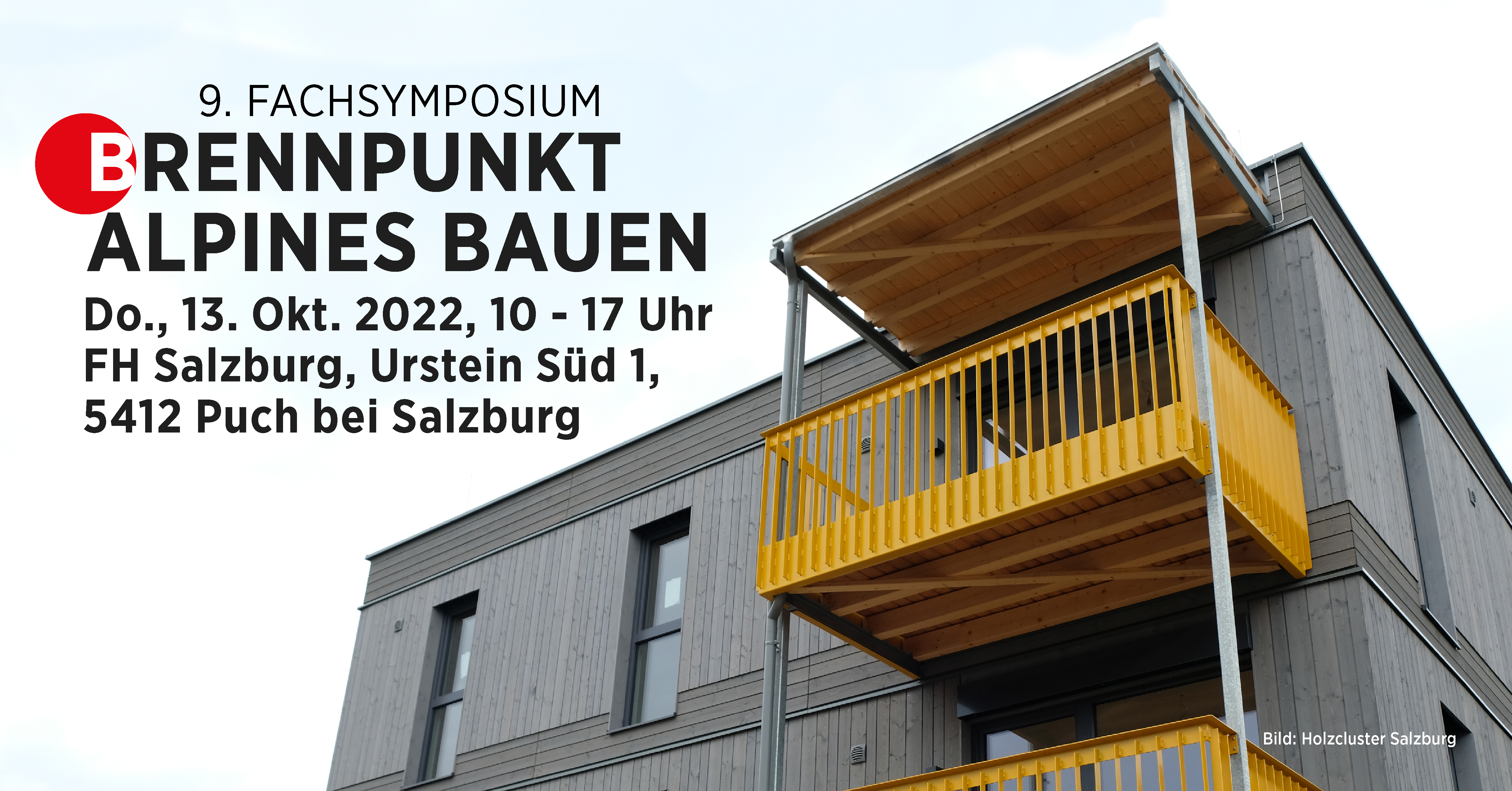 Brennpunkt Alpines Bauen 9. Fachsymposium Quelle: Holzcluster Salzburg